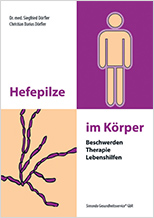 Hefepilze im Körper Beschwerden, Therapien, Lebenshilfen